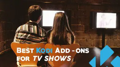Photo of Meilleurs addons Kodi pour les émissions de télévision en 2020 – Restez privé et utilisez toujours des serveurs rapides