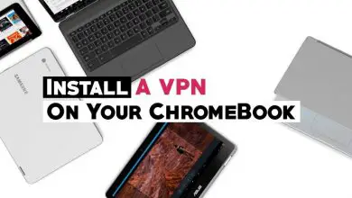 Photo of Meilleur VPN pour les Chromebooks en 2020: éviter la censure et protéger la confidentialité