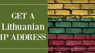 Photo of Comment obtenir une adresse IP lituanienne de n’importe quel pays