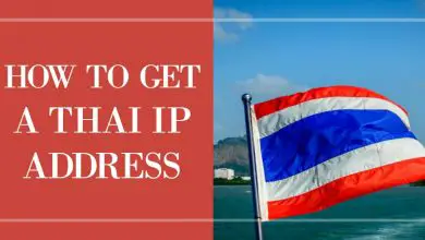 Photo of Comment obtenir une adresse IP thaïlandaise de n’importe quel pays