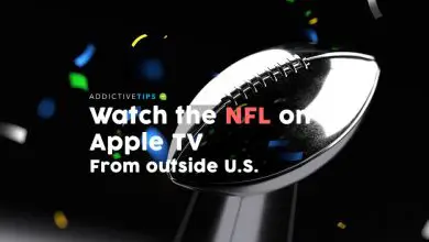 Photo of Comment regarder la NFL sur Apple TV depuis l’extérieur des États-Unis